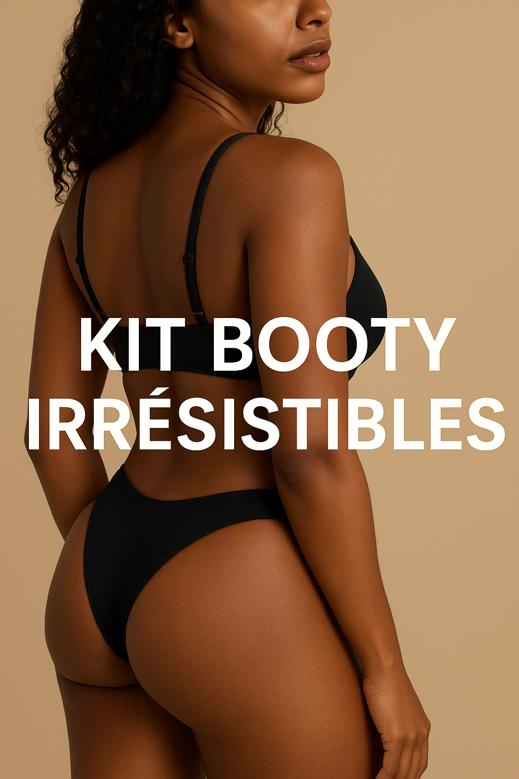 KITS BOOTY IRRESISITIBLES